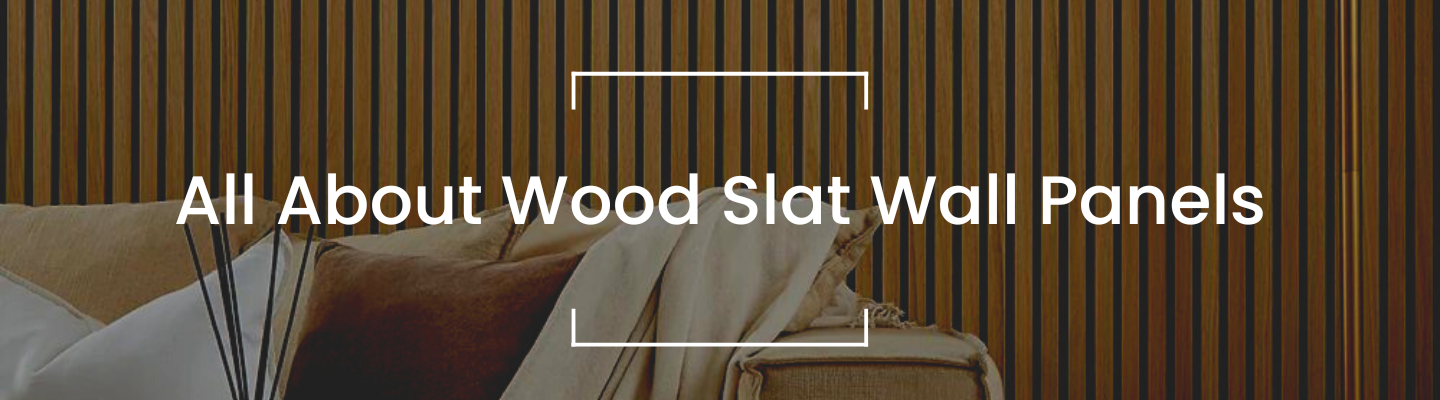 All About Wood Slat Wall Panels