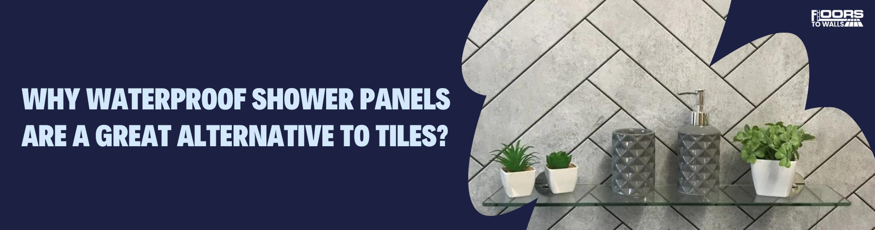 Why Waterproof Shower Panels Are a Great Alternative to Tiles?