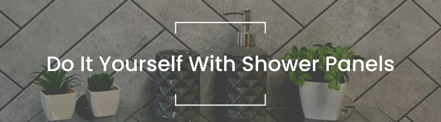 Do it yourself with Shower panels