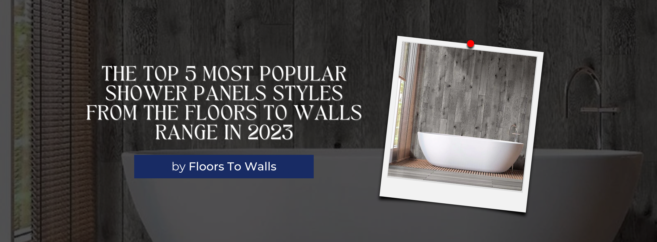 The Top 5 Most Popular Shower Panels Styles from the Floors To Walls Range in 2023