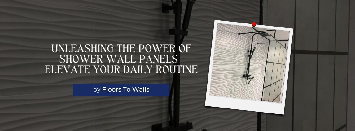 Unleashing the Power of Shower Wall Panels - Elevate Your Daily Routine