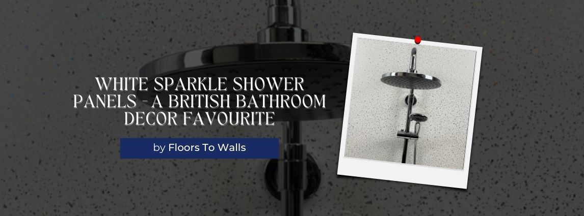 White Sparkle Shower Panels - A British Bathroom Decor Favourite