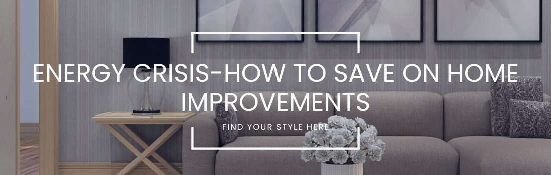 Energy Crisis - How To Save on Home Improvements