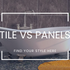 Tile vs Panels