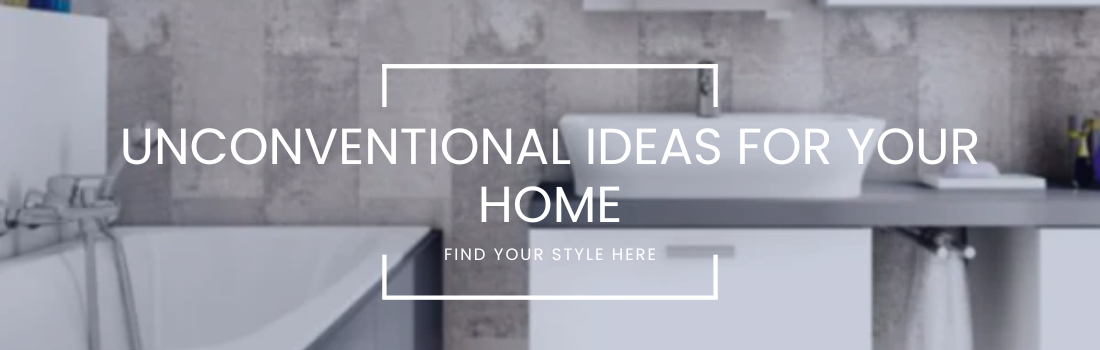 Unconventional Ideas For Your Home