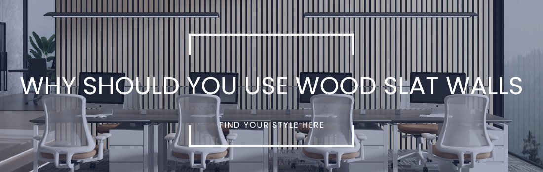 Why Should you use wood Slat walls