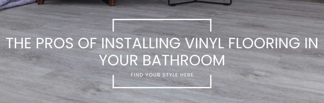 The Pros of Installing Vinyl Flooring in your Bathroom