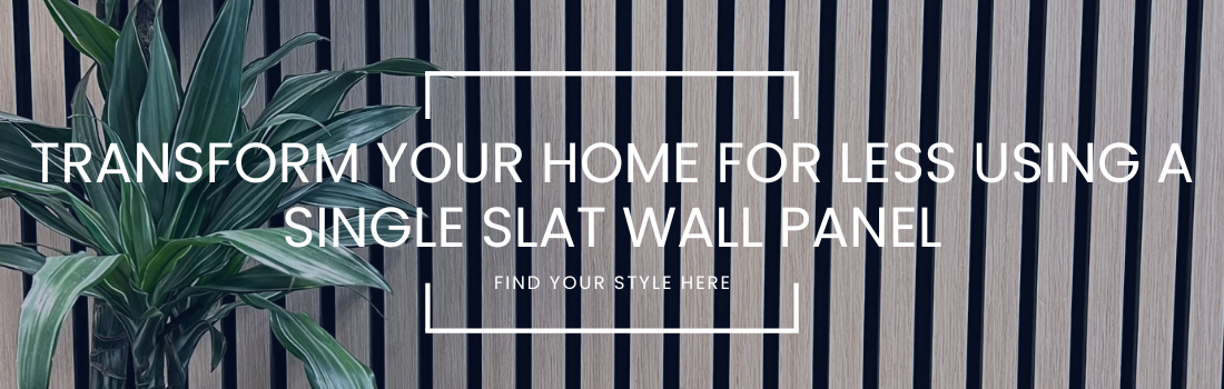 Transform your home for less using a single Slat Wall panel