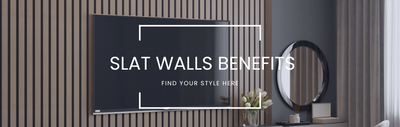 Slat Walls Benefits